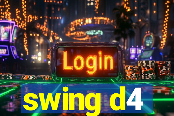 swing d4